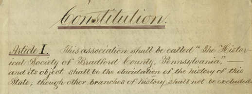 The original Constitution of the Bradford County Historical Society.